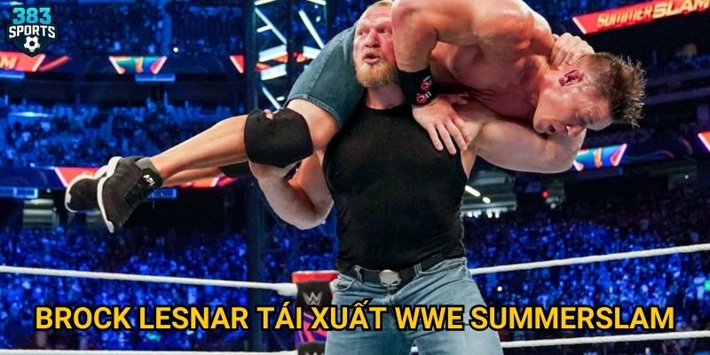 Brock Lesnar tái xuất WWE SummerSlam