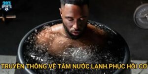 Truyền thông về tắm nước lạnh phục hồi cơ