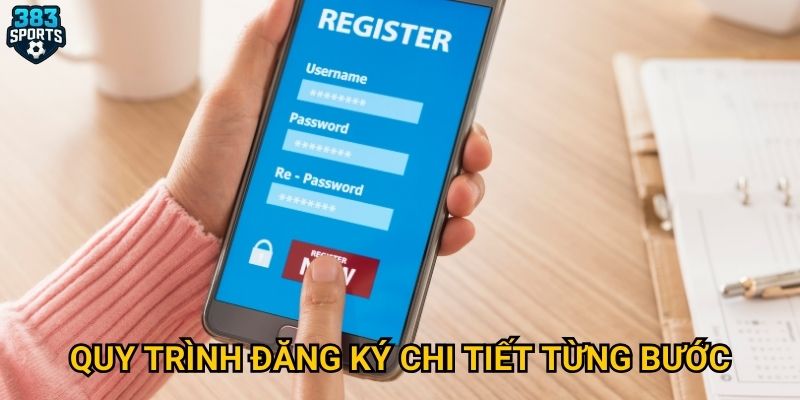 Quy trình đăng ký chi tiết từng bước