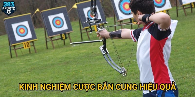 Kinh nghiệm cược bắn cung hiệu quả