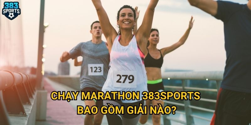 Chạy marathon 383sports bao gồm giải nào?