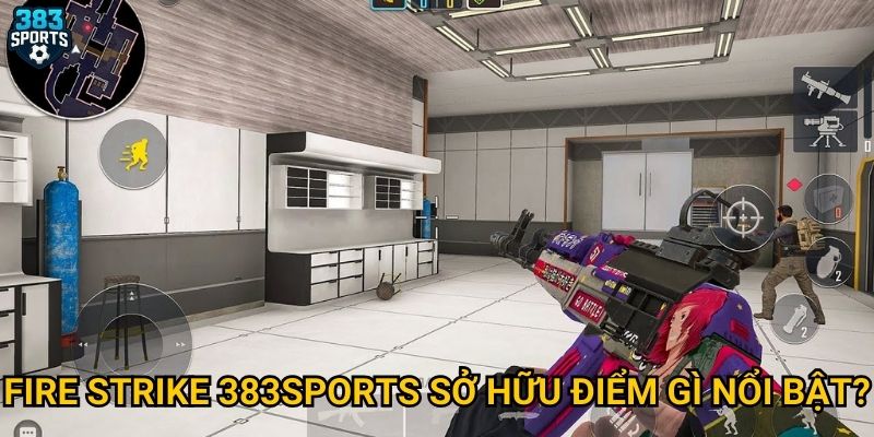 Fire Strike 383sports sở hữu điểm gì nổi bật?
