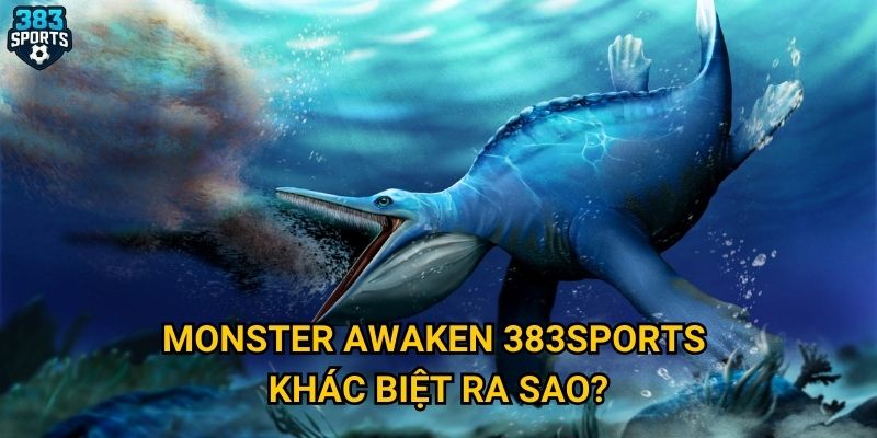 Monster Awaken 383sports khác biệt ra sao?